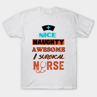 nice naughty awesome surgical nurse T-Shirt